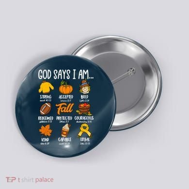 God Says I Am Fall Vibes Autumn Christian Button
