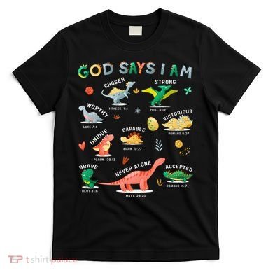 God Says I Am Dinosaur T-Shirt