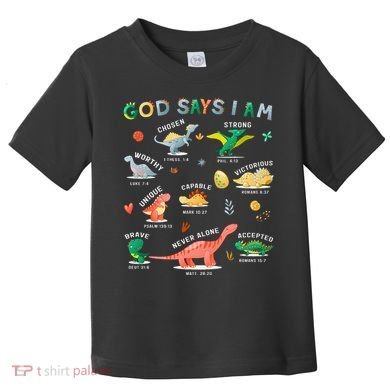 God Says I Am Dinosaur Toddler T-Shirt