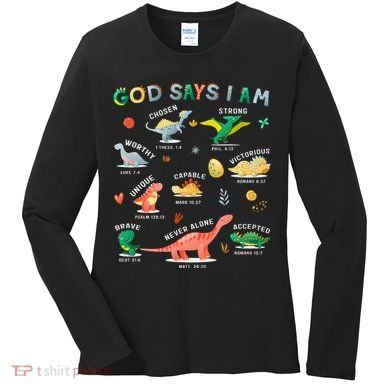 God Says I Am Dinosaur Women's Long Sleeve Shirt