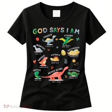 God Says I Am Dinosaur Women's T-Shirt