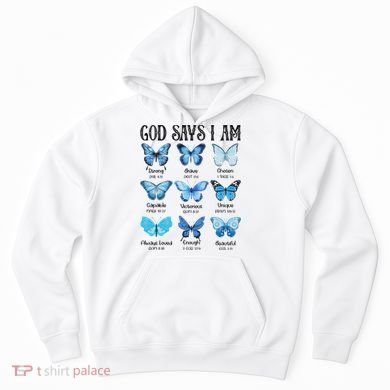 God Says I Am Butterfly Christian Religious Hoodie