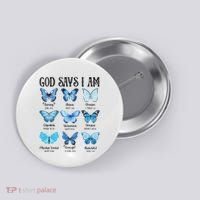 God Says I Am Butterfly Christian Religious Button thumb 0