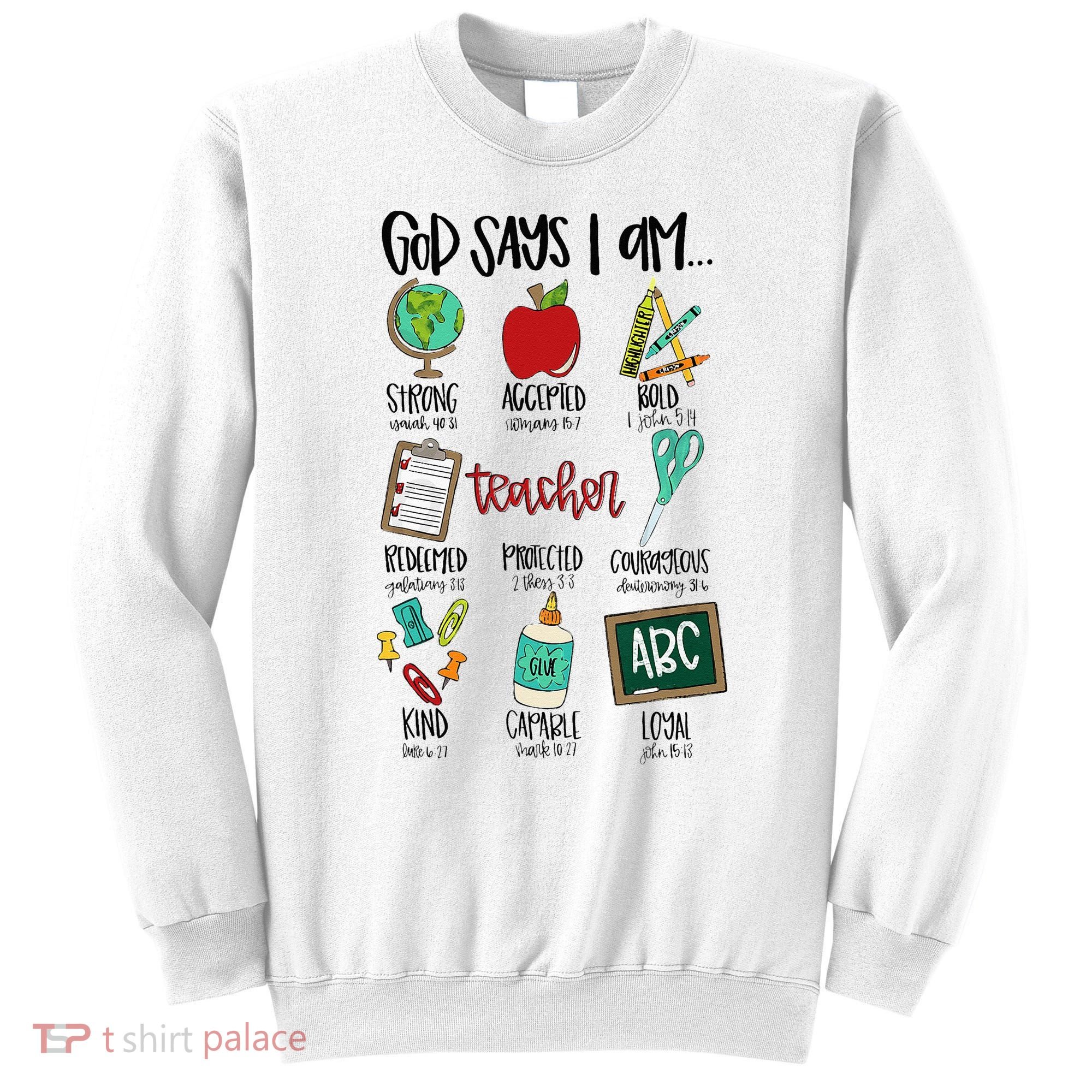 God Says I Am Teacher Sweatshirt