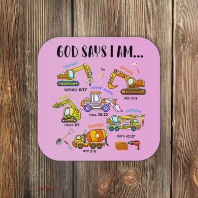 God Says I Am Cute Construction Christian Coaster