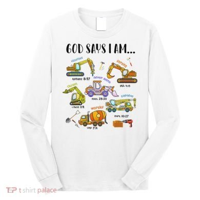 God Says I Am Cute Construction Christian Long Sleeve Shirt