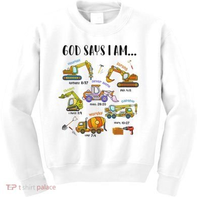 God Says I Am Cute Construction Christian Kids Sweatshirt