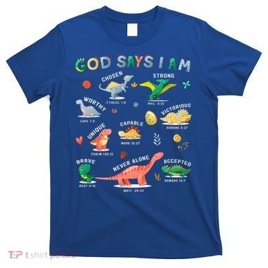 God Says I Am Dinosaur T-Shirt