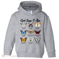 God Says I Am Butterfly Christian Jesus Lover Religious Toddler Hoodie thumb 0