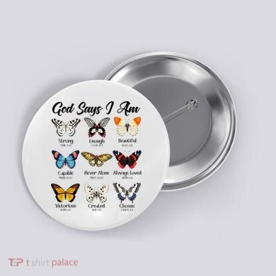 God Says I Am Butterfly Christian Jesus Lover Religious Button
