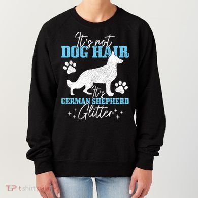 Ger Shepherd It's Not Dog Hair Ger Shepherd Glitter Gift Women's Sweatshirt