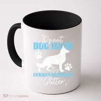 Ger Shepherd It's Not Dog Hair Ger Shepherd Glitter Gift Coffee Mug thumb 0