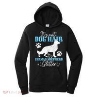 Ger Shepherd It's Not Dog Hair Ger Shepherd Glitter Gift Women's Hoodie thumb 0