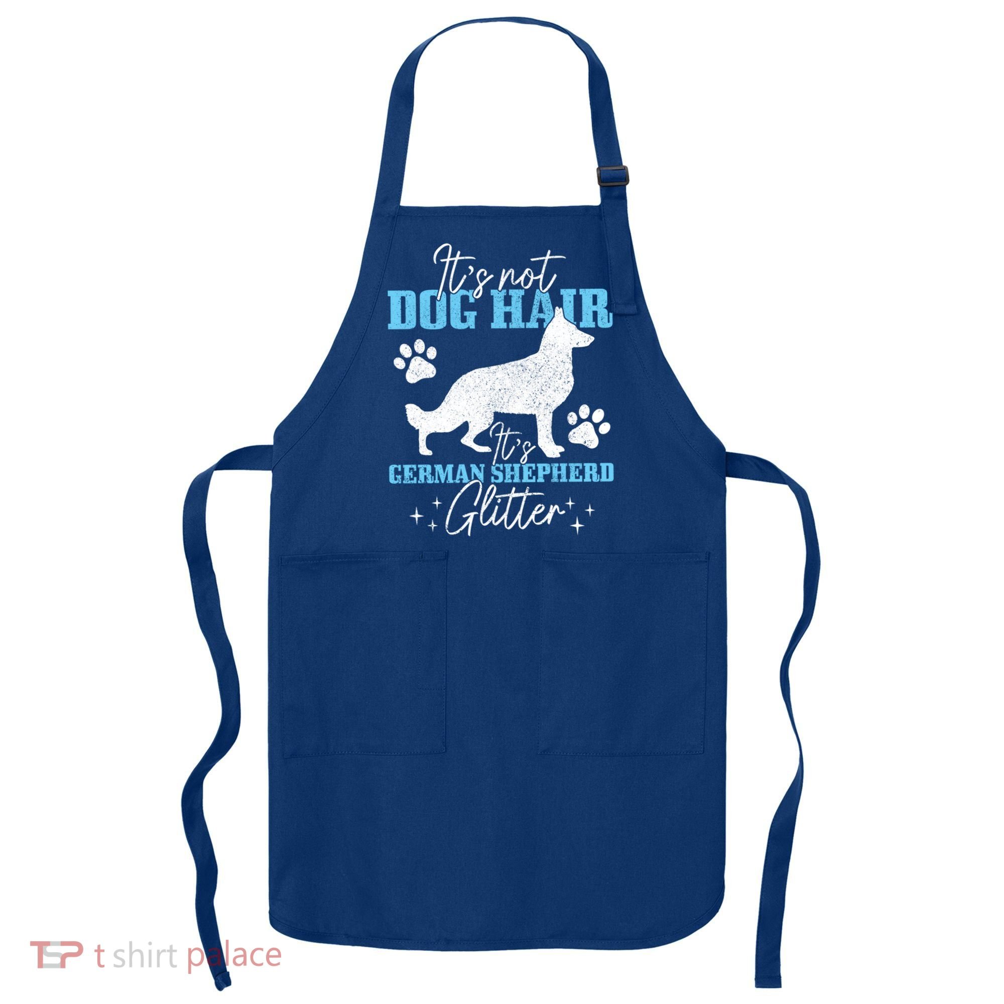 Ger Shepherd It's Not Dog Hair Ger Shepherd Glitter Gift Apron