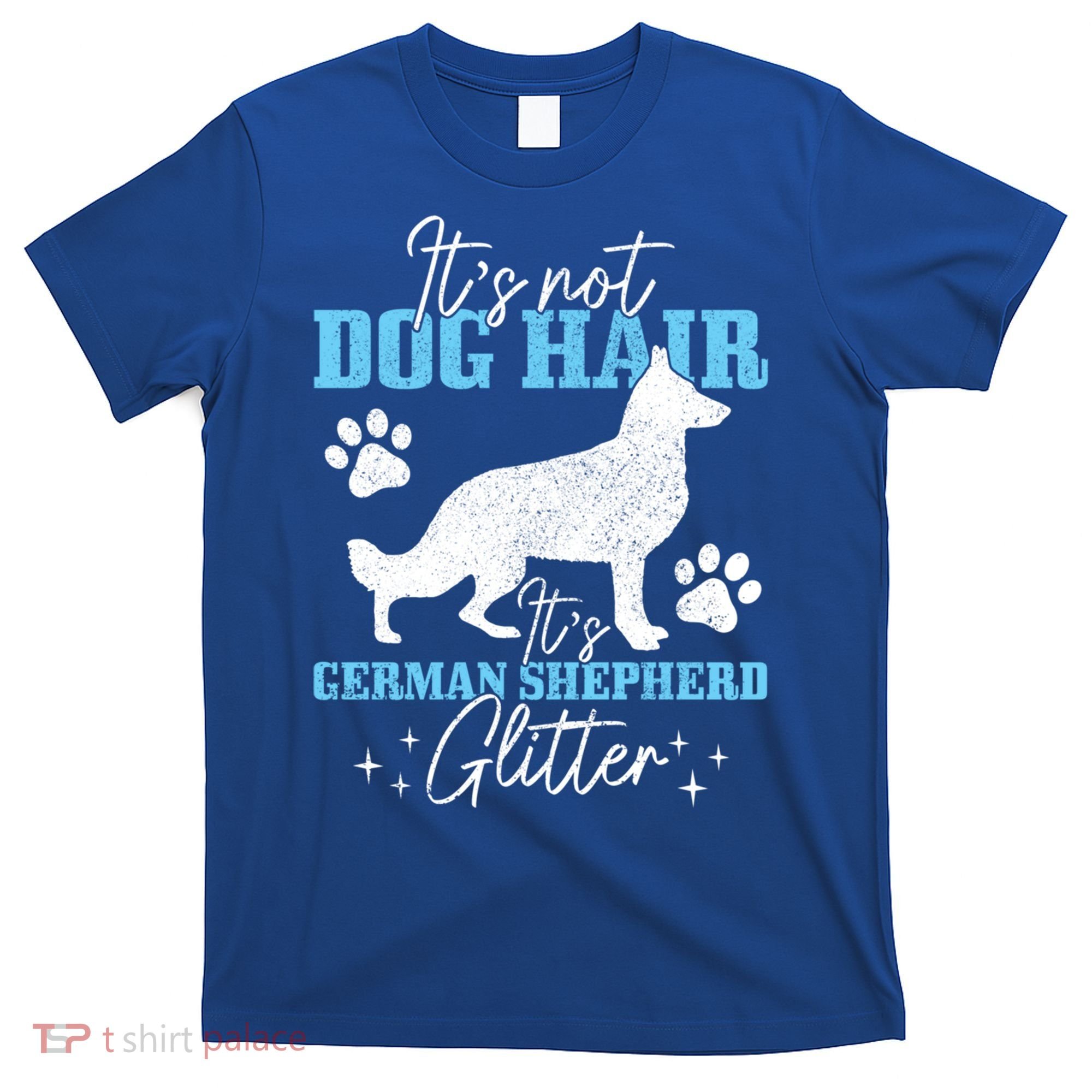 Ger Shepherd It's Not Dog Hair Ger Shepherd Glitter Gift T-Shirt