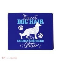 Ger Shepherd It's Not Dog Hair Ger Shepherd Glitter Gift Mousepad thumb 0