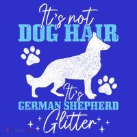 Ger Shepherd It's Not Dog Hair Ger Shepherd Glitter Gift Mousepad thumb 1