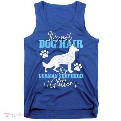 Ger Shepherd It's Not Dog Hair Ger Shepherd Glitter Gift Tank Top