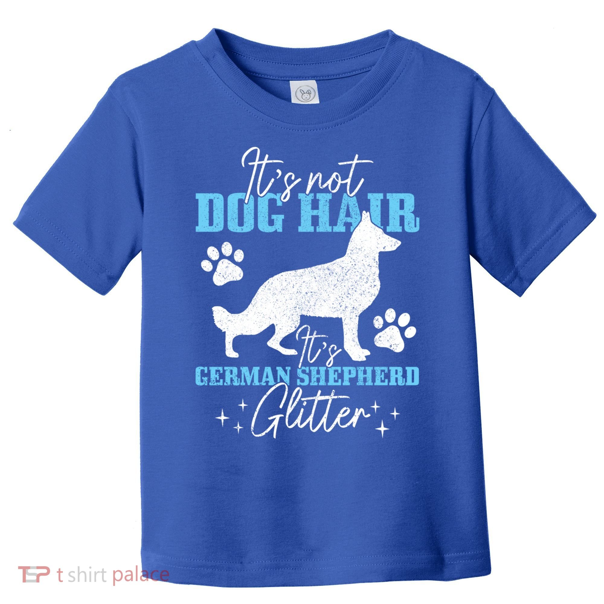 Ger Shepherd It's Not Dog Hair Ger Shepherd Glitter Gift Toddler T-Shirt