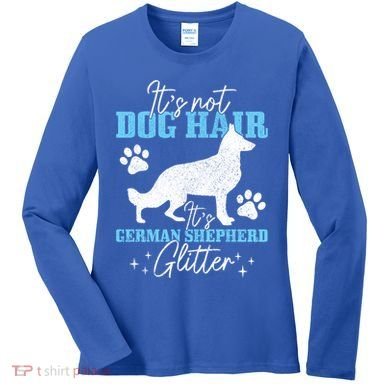 Ger Shepherd It's Not Dog Hair Ger Shepherd Glitter Gift Women's Long Sleeve Shirt