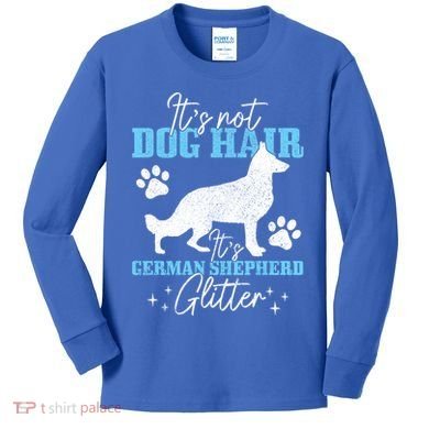Ger Shepherd It's Not Dog Hair Ger Shepherd Glitter Gift Kids Long Sleeve Shirt