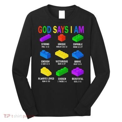 God Says I Am Building Brick Builder Block Christian Long Sleeve Shirt