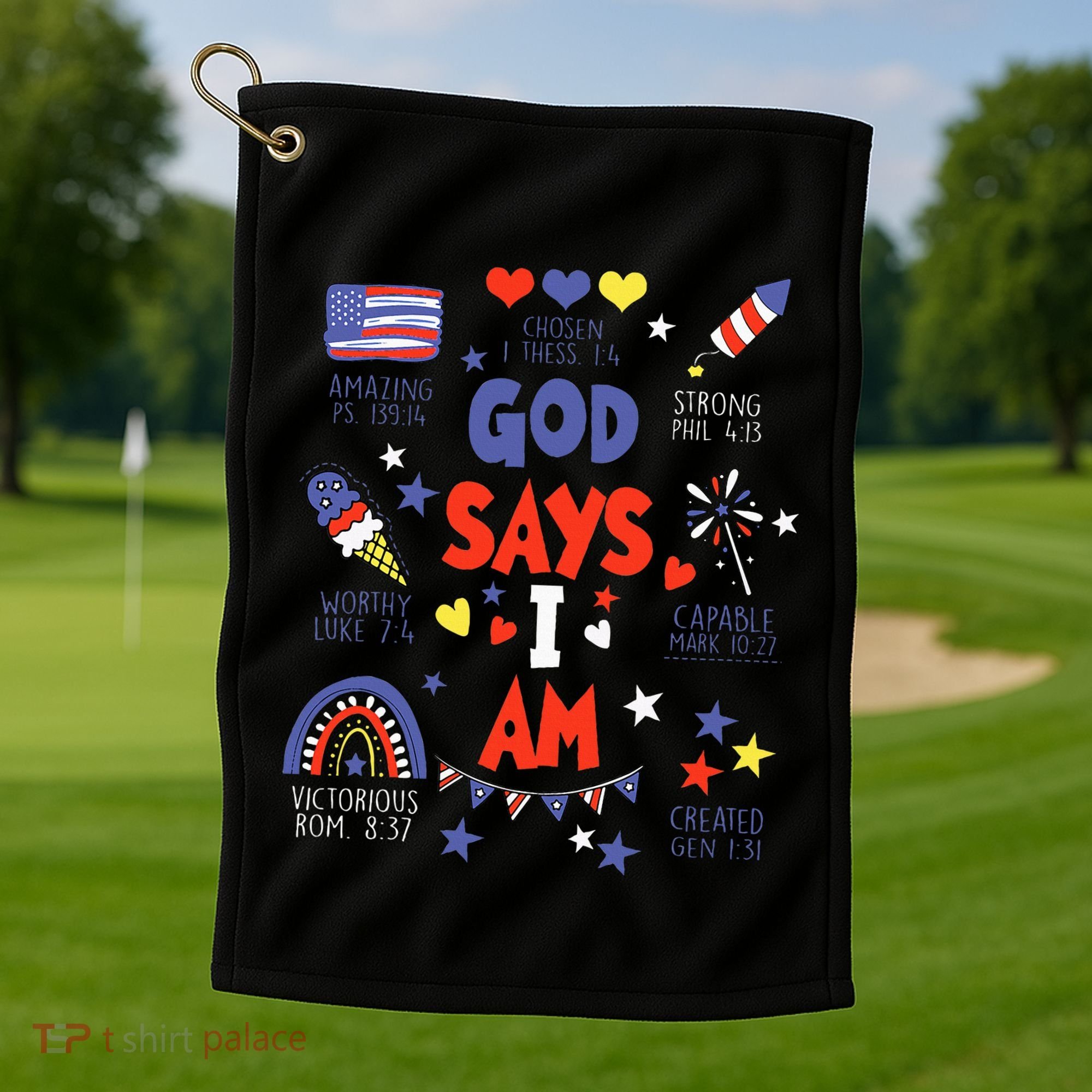 God Says I Am July 4th Christian Bible Verse Golf Towel