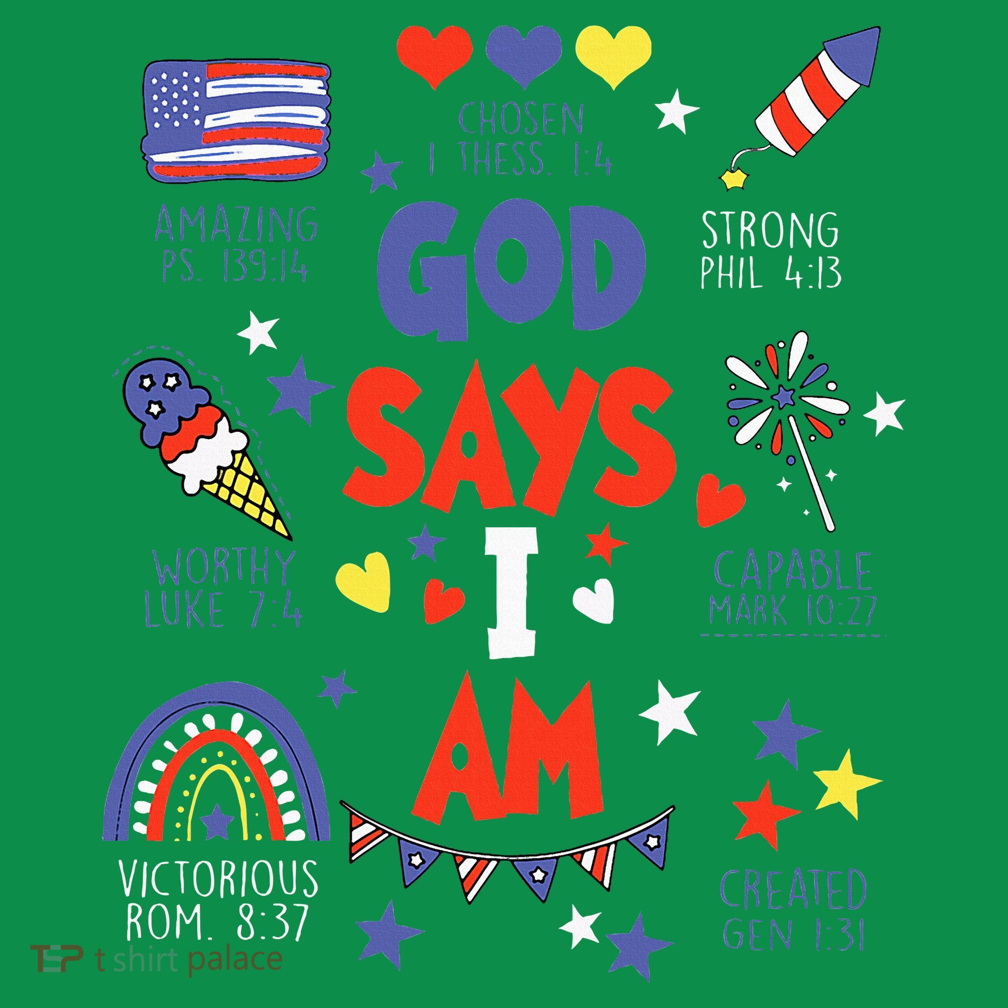 God Says I Am July 4th Christian Bible Verse Kids T-Shirt