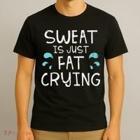 Gym Sweat Is Just Fat Crying Funny Workout Fitness T-Shirt thumb 3