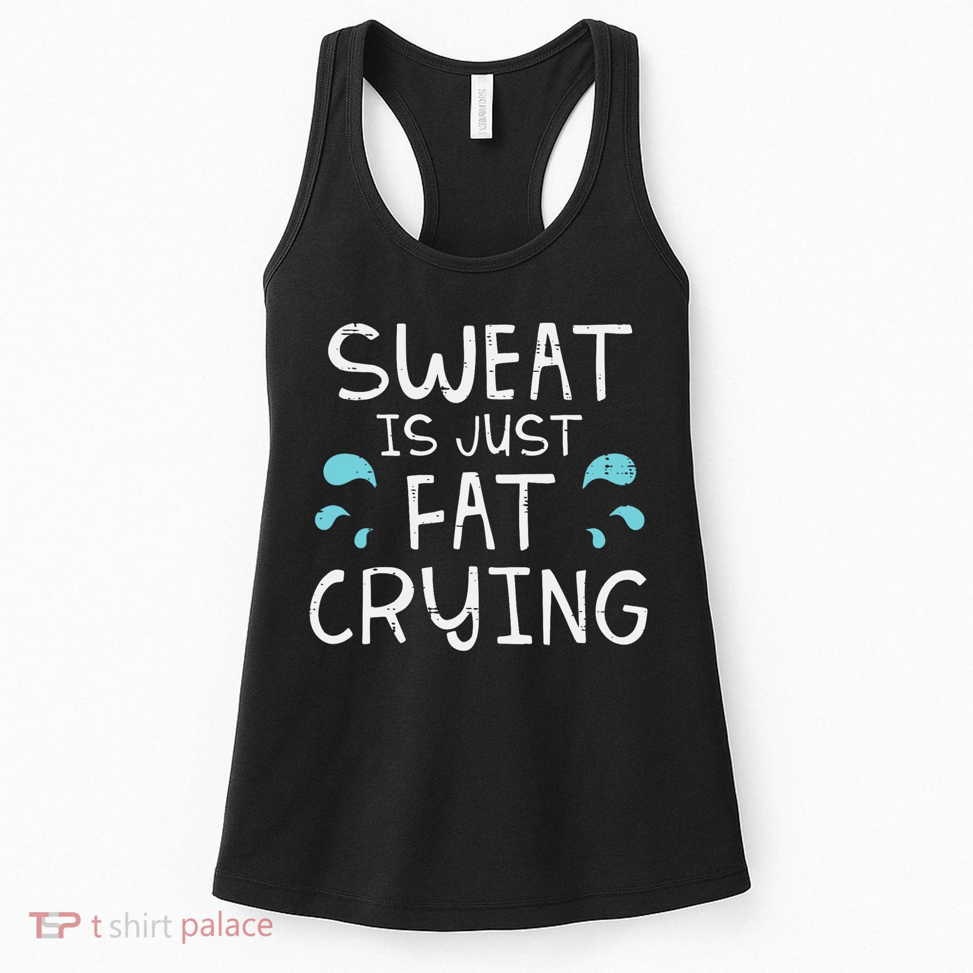 Gym Sweat Is Just Fat Crying Funny Workout Fitness Women's Tank Top