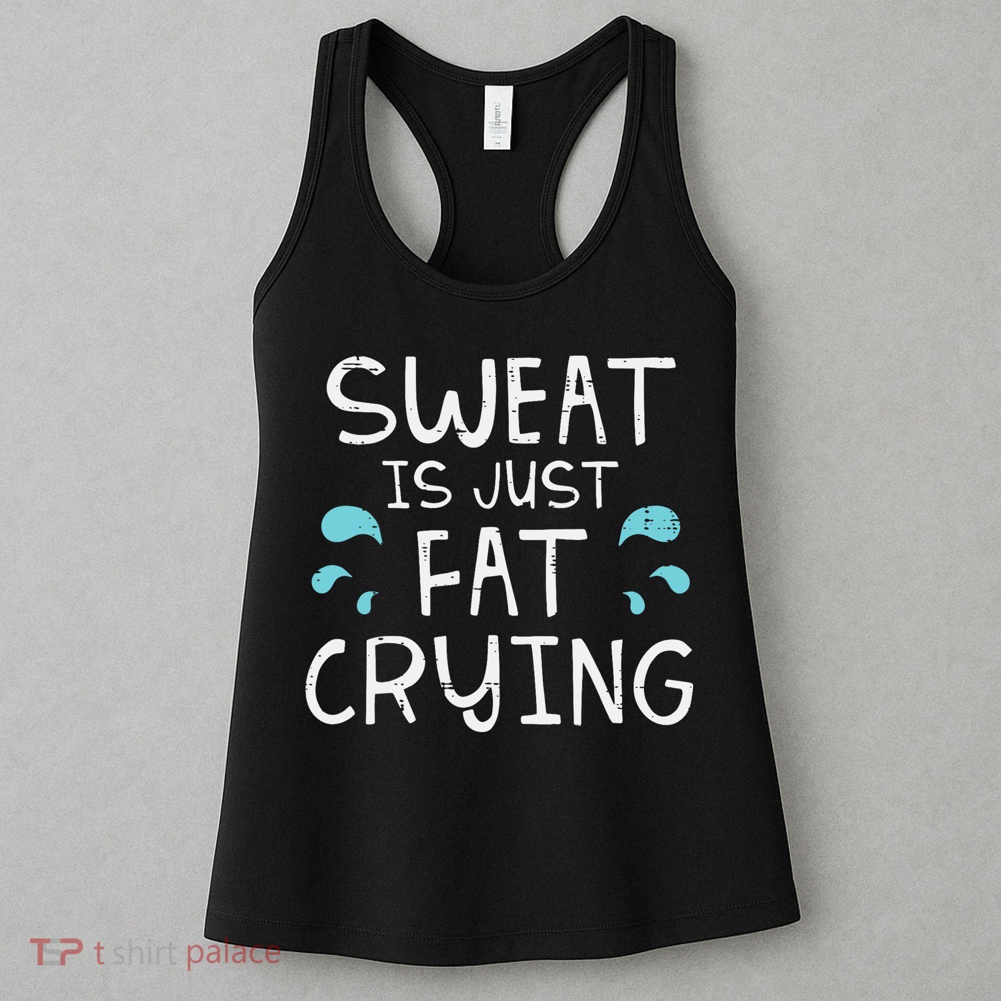 Gym Sweat Is Just Fat Crying Funny Workout Fitness Women's Tank Top