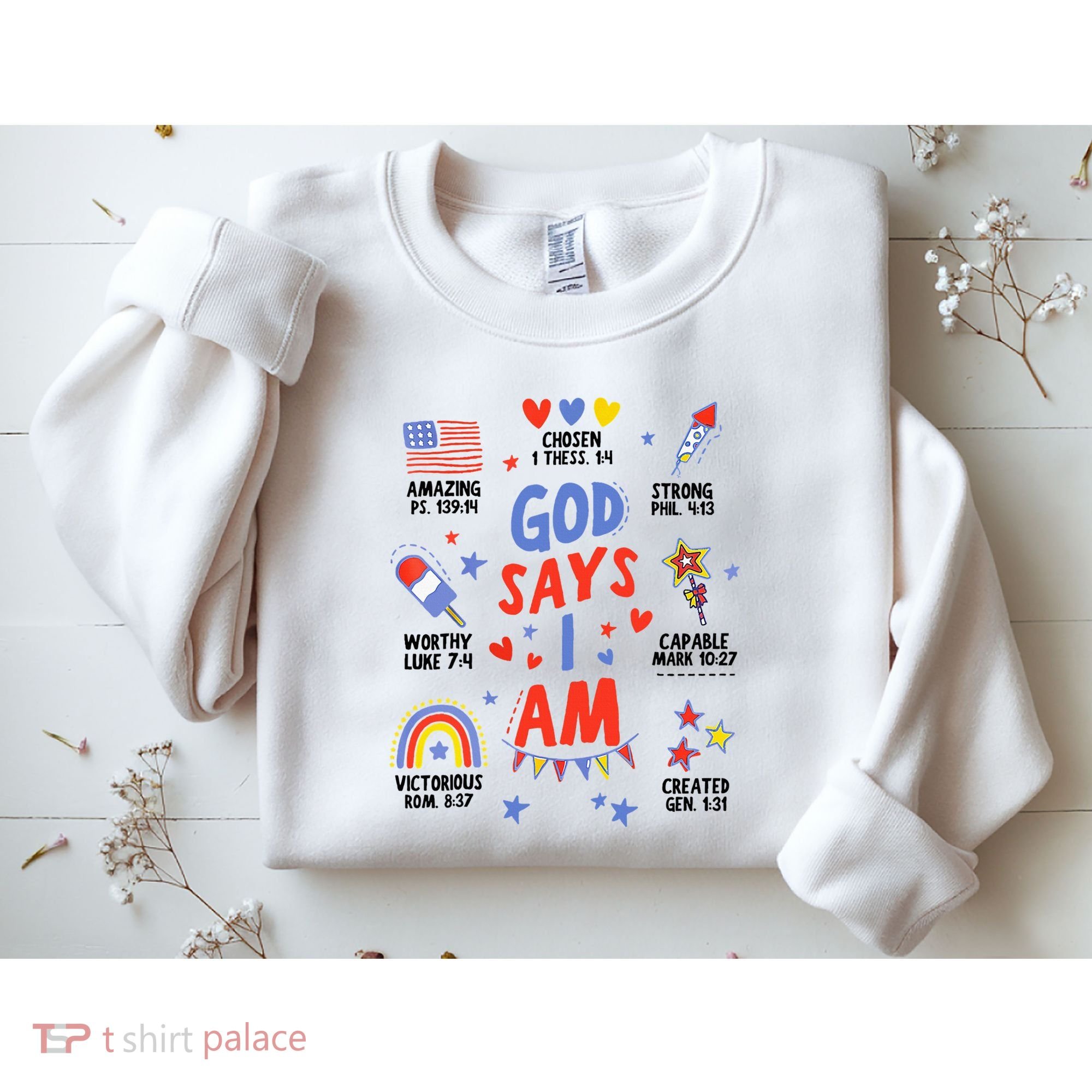 God Says I Am July 4th Christian Bible Verse Sweatshirt
