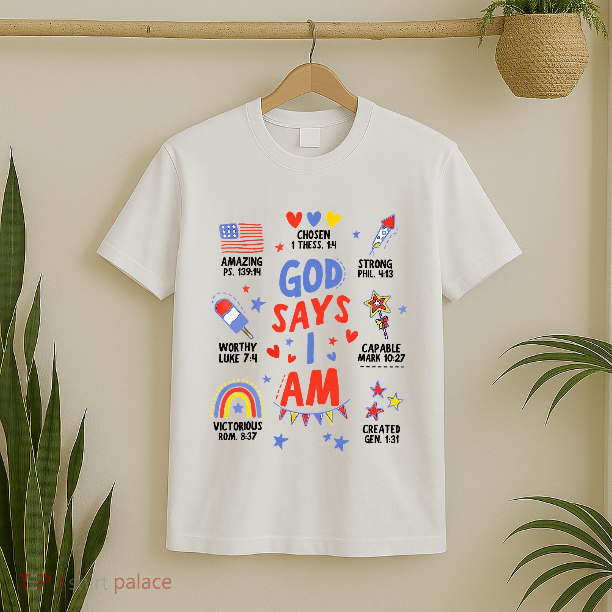 God Says I Am July 4th Christian Bible Verse T-Shirt