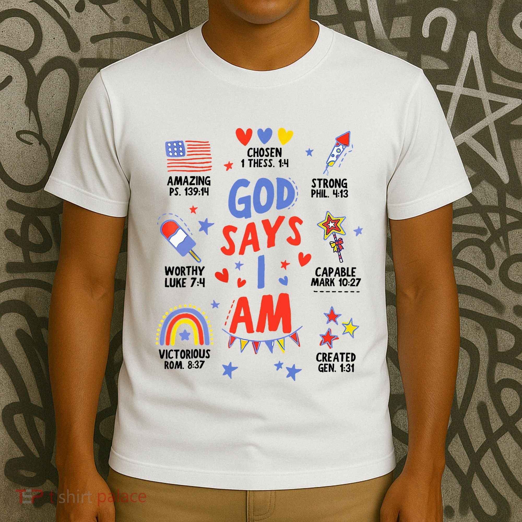 God Says I Am July 4th Christian Bible Verse T-Shirt