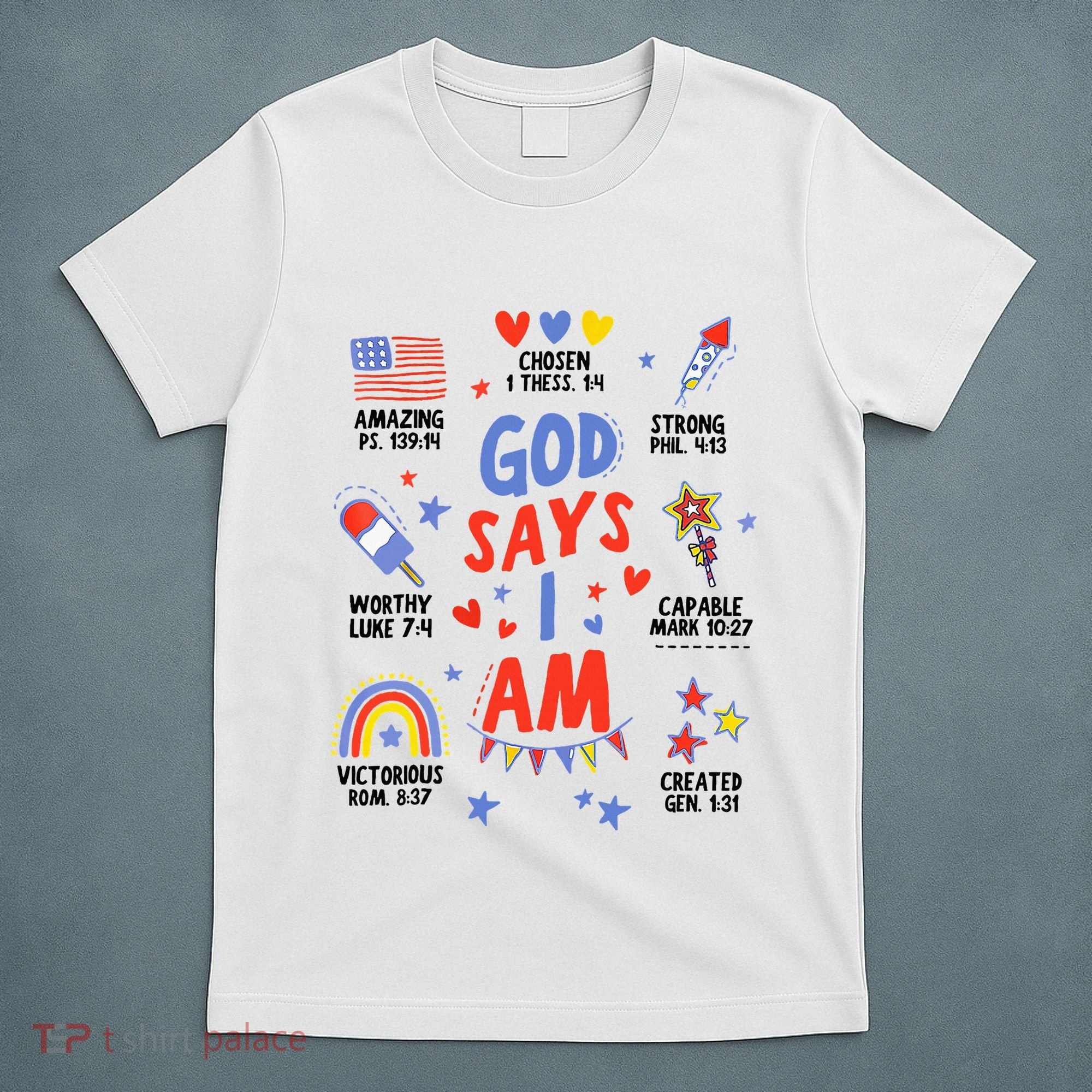 God Says I Am July 4th Christian Bible Verse T-Shirt