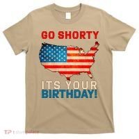Go Shorty Its Your Birthday America 4th Of July 1 T-Shirt thumb 0