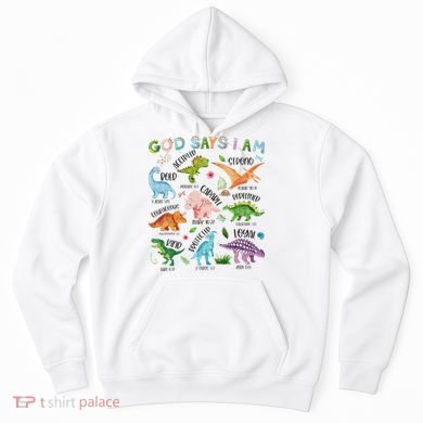 God Says I Am Dinosaur Lover Bible Verse Hoodie