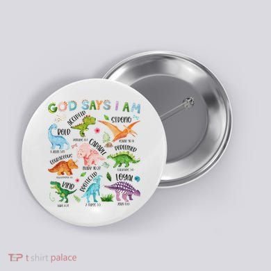 God Says I Am Dinosaur Lover Bible Verse Button