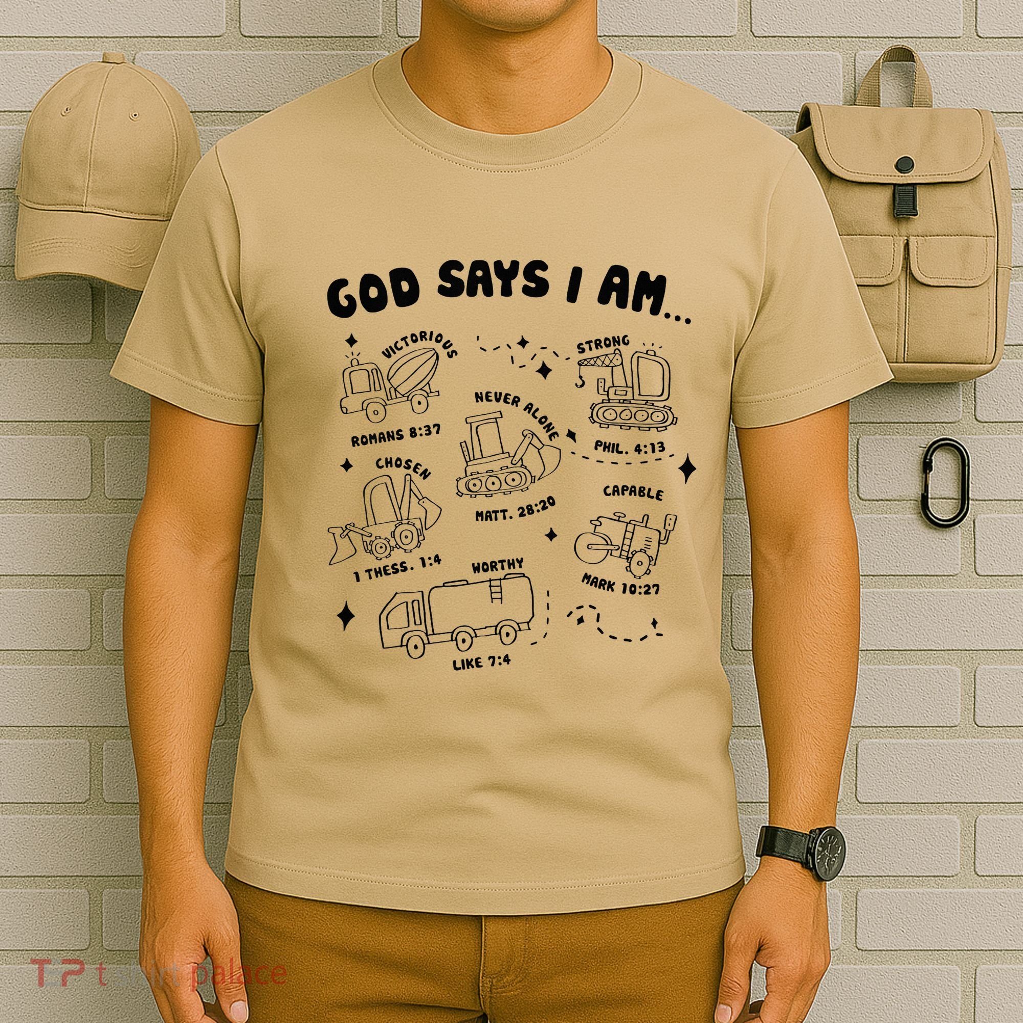God Says I Am Truck Construction Christian Bible Verse T-Shirt