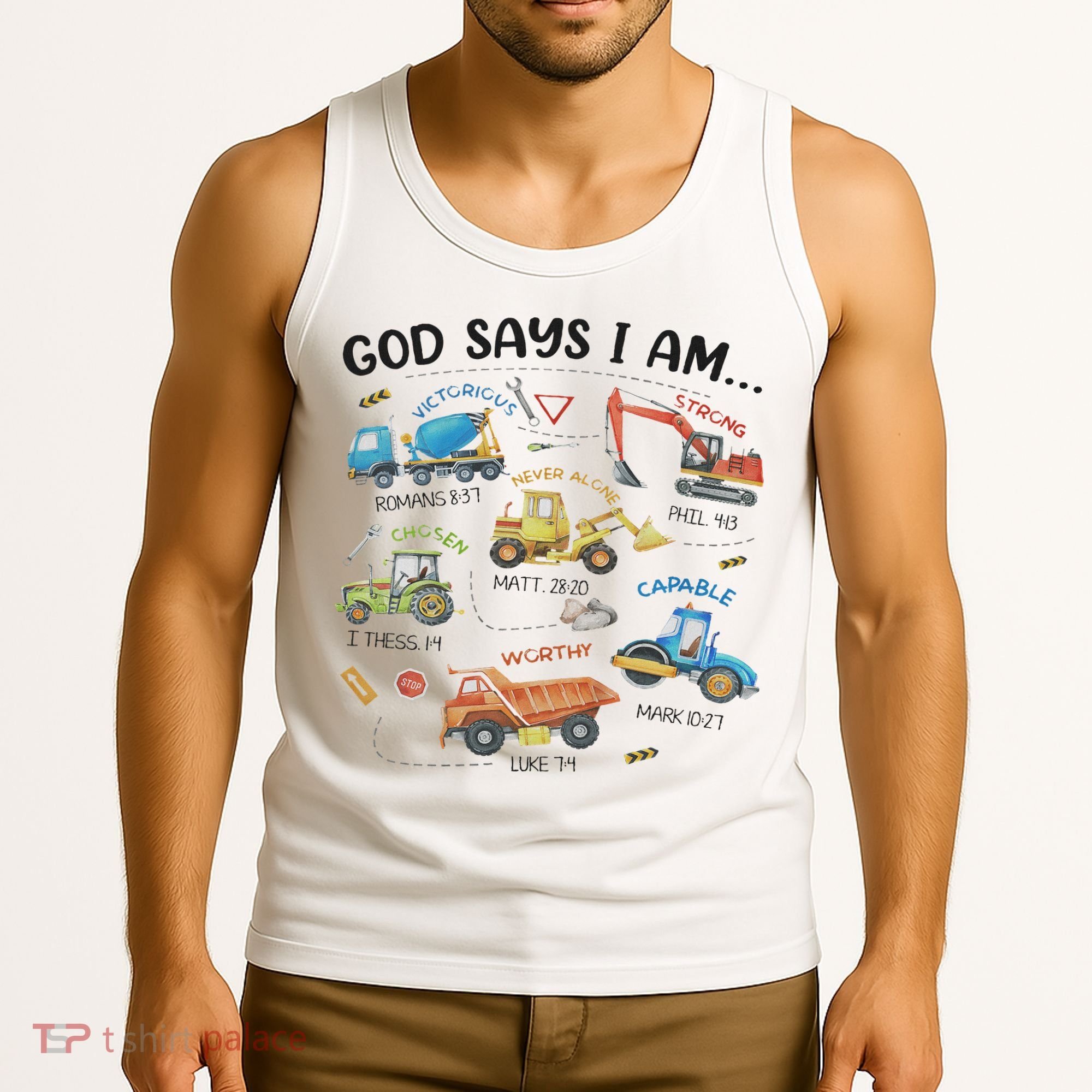 God Says I Am Construction Bible Verse Truck Tank Top
