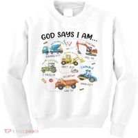 God Says I Am Construction Bible Verse Truck Kids Sweatshirt thumb 0