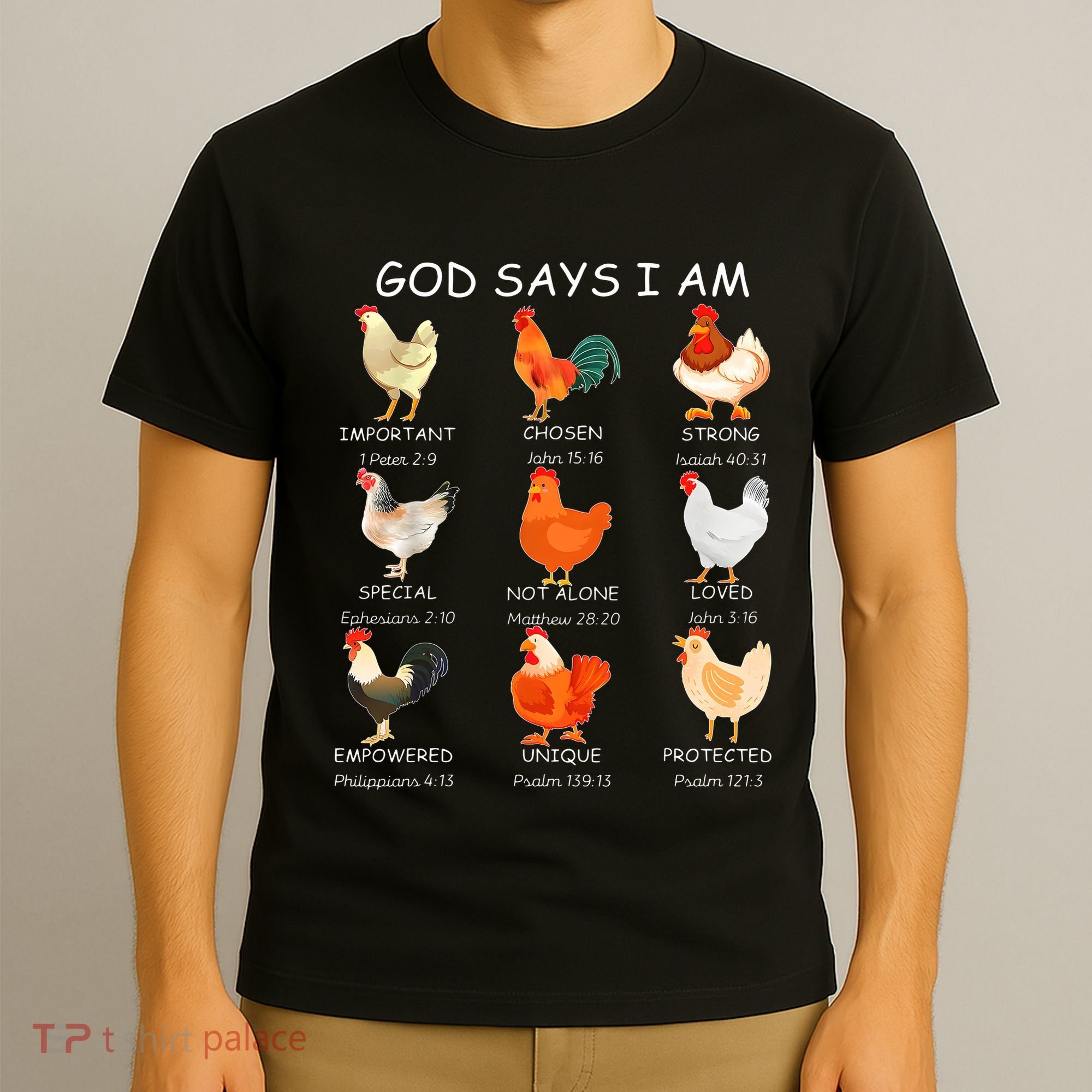 God Says I Am Bible Verse Christian Farm Chickens Religious T-Shirt