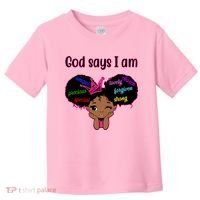 God Say I Am Black Female Toddler T-Shirt thumb 0