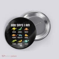 God Says I Am Dinosaurs Christian Button thumb 0