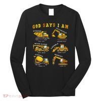 God Says I Am Construction Bible Verse Truck Long Sleeve Shirt thumb 0