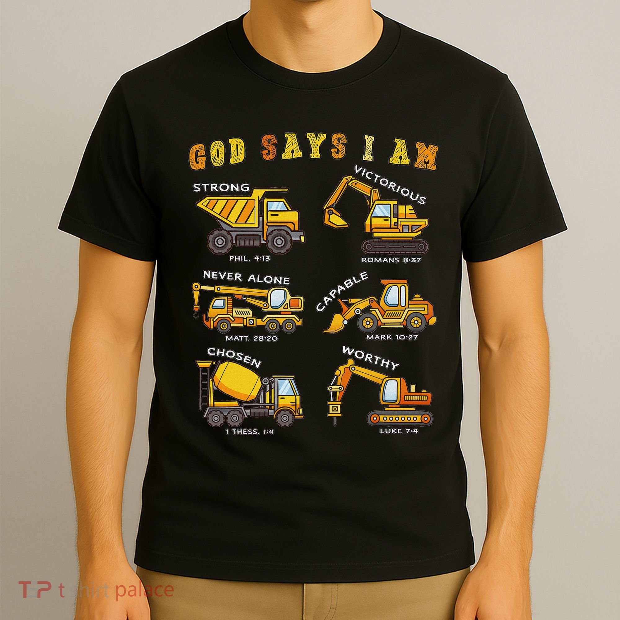 God Says I Am Construction Bible Verse Truck T-Shirt