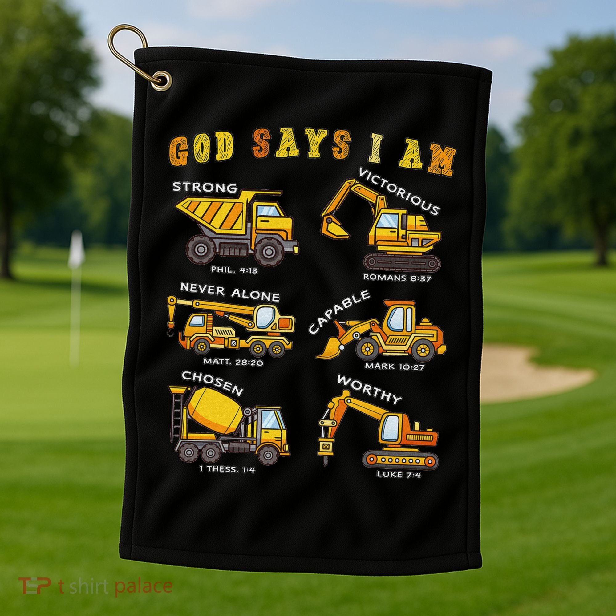 God Says I Am Construction Bible Verse Truck Golf Towel