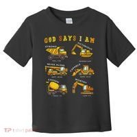 God Says I Am Construction Bible Verse Truck Toddler T-Shirt thumb 0