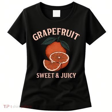 Grapefruit Sweet & Juicy Women's T-Shirt