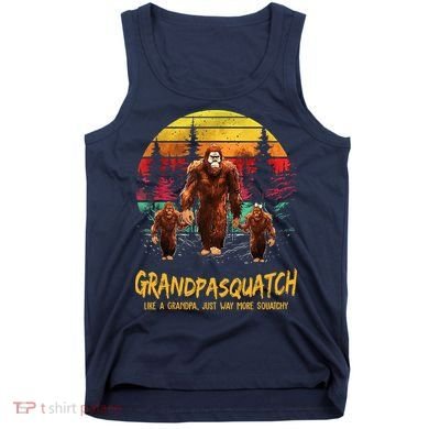 Grandpa Squatch Like A Grandpa Just Way More Squatchy Retro Tank Top